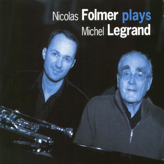 Nicolas Folmer Plays Michel Legrand - Nicolas Folmer