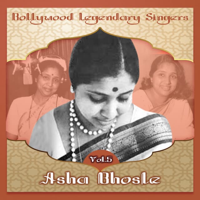 Bollywood Legendary Singers, Asha Bhosle, Vol. 5 - Asha Bhosle