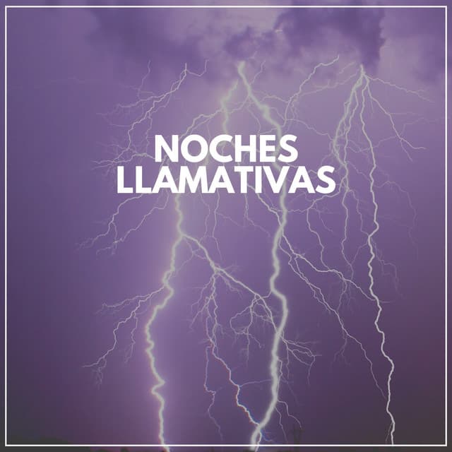 Noches Llamativas - Tromentas Naturales