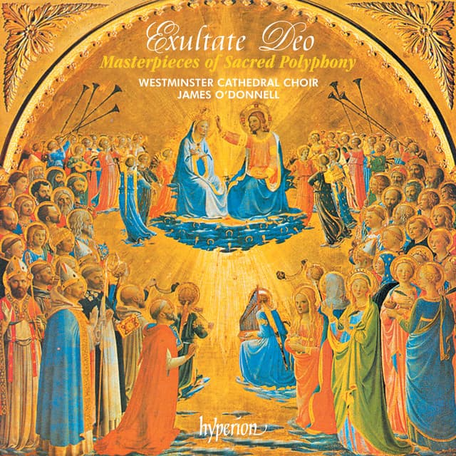 Exultate Deo: Masterpieces of Sacred Polyphony - Westminster Cathedral Choir