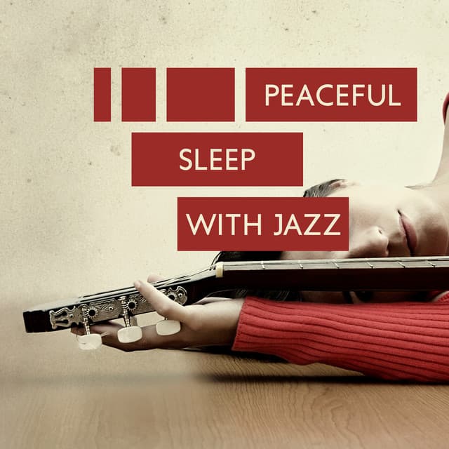 Peaceful Sleep with Jazz – Relaxing Songs for Rest, Deeper Sleep, Calm Down, Ambient Instrumental Jazz, Sleep Songs - Relaxation Jazz Music Ensemble