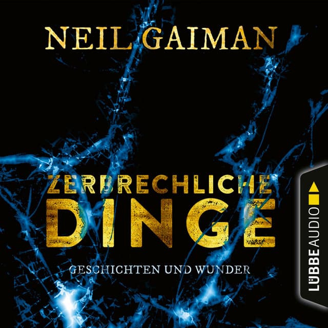 Zerbrechliche Dinge - Neil Gaiman