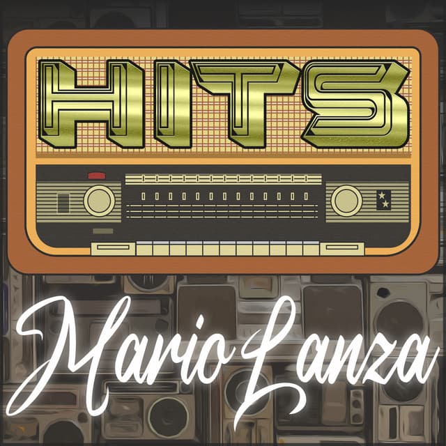 Hits of Mario Lanza - Mario Lanza