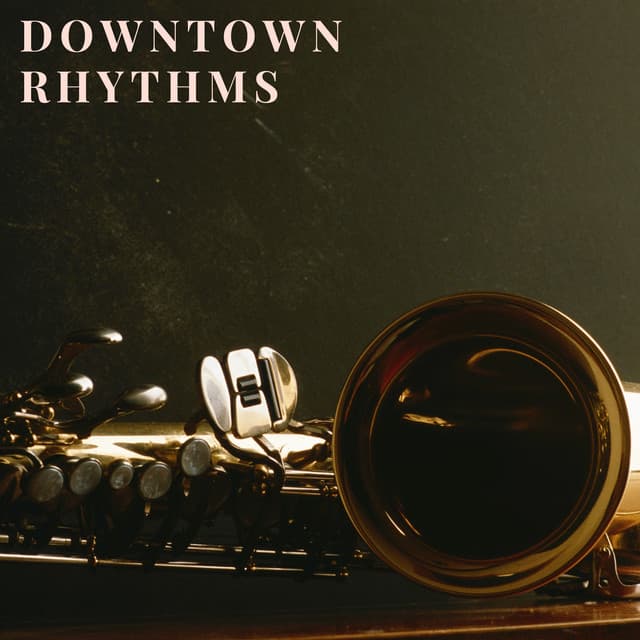 Downtown Rhythms - Smooth Jazz Music Academy