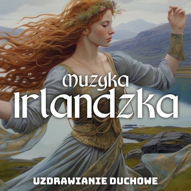 Muzyka Irlandzka: Uzdrawianie Duchowe, Dzień Św Patryka, Harfa Celtycka - Strefa Relaksacyjnej Muzyki
