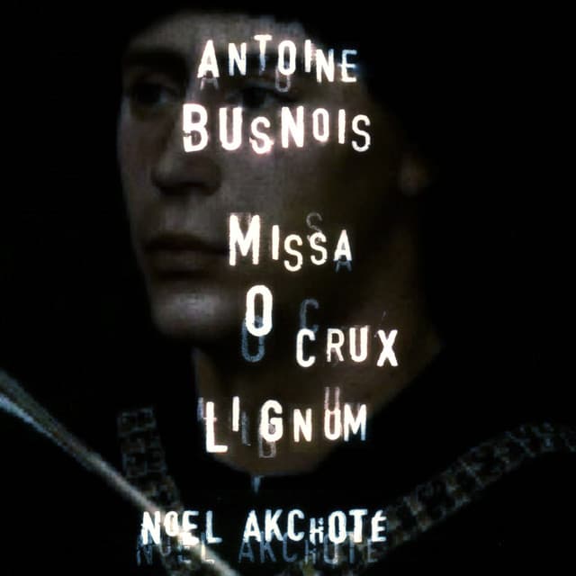 Antoine Busnois: Missa "O crux lignum" - Antoine Busnois