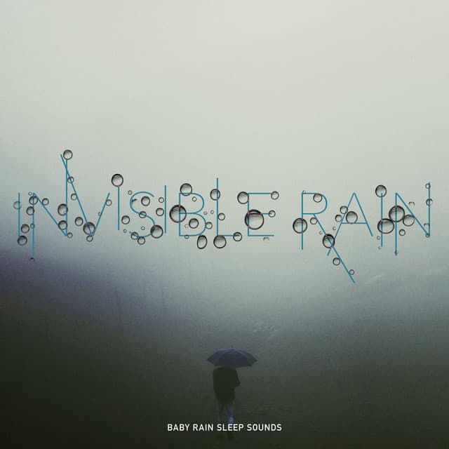 Invisible Rain - Baby Rain Sleep Sounds