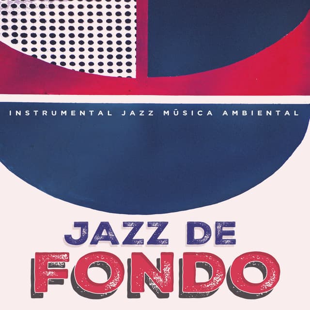 Jazz de Fondo - Instrumental Jazz Música Ambiental
