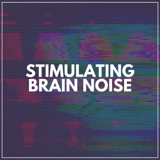 Stimulating Brain Noise - Loopable Radiance