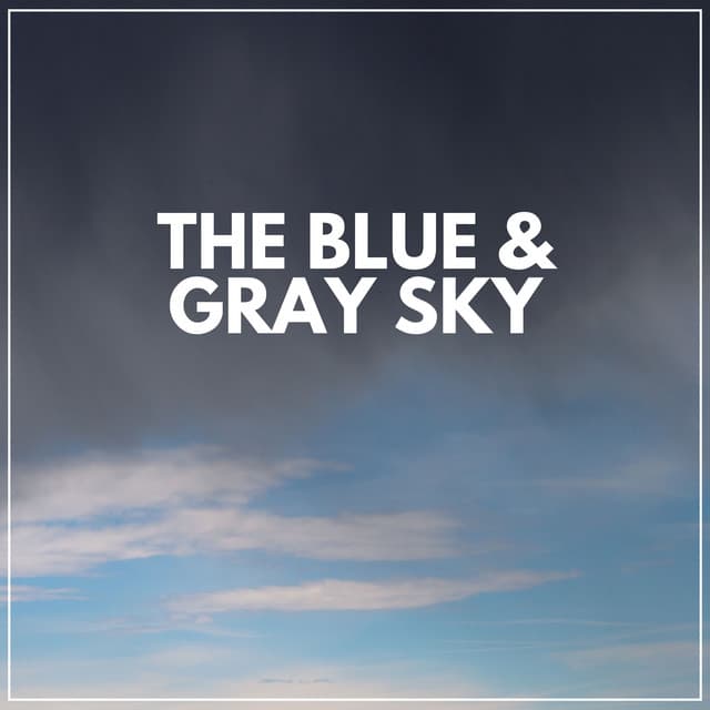 The Blue & Gray Sky - Rainforest Sounds