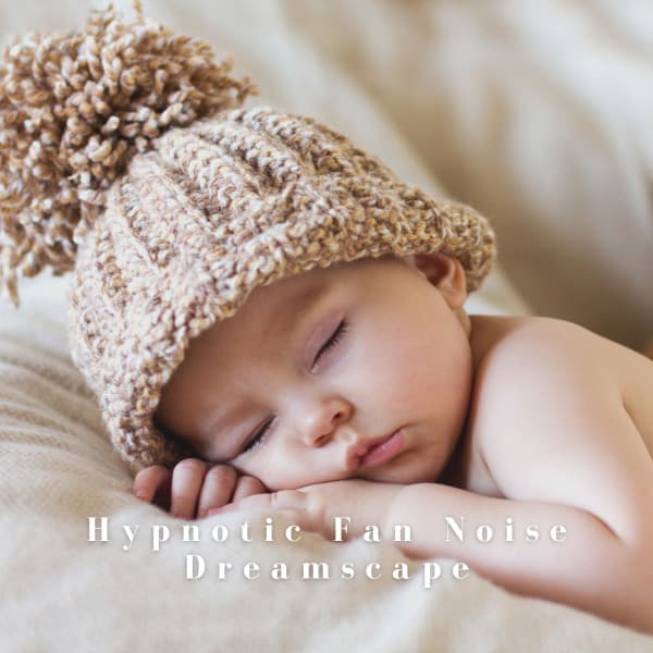 Hypnotic Fan Noise Dreamscape - Music for Sleeping Ensemble