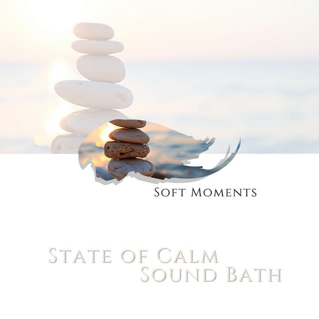 State of Calm - Soft Moments