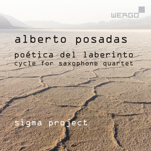 Alberto Posadas: Poética del laberinto. Cycle for Saxophone Quartet - Alberto Posadas