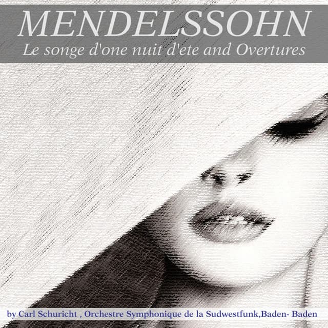 Mendelssohn: Le songe d'one nuit d'été & Overtures - Felix Mendelssohn