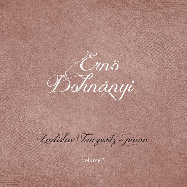 Ernő Dohnanyi: Piano Works, Vol. 3 - Ernst von Dohnányi