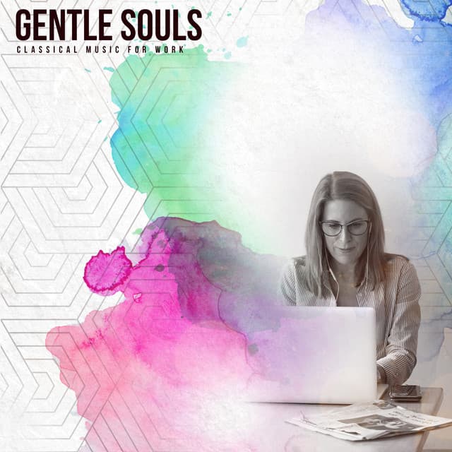 Gentle Souls - Classical Music For Work
