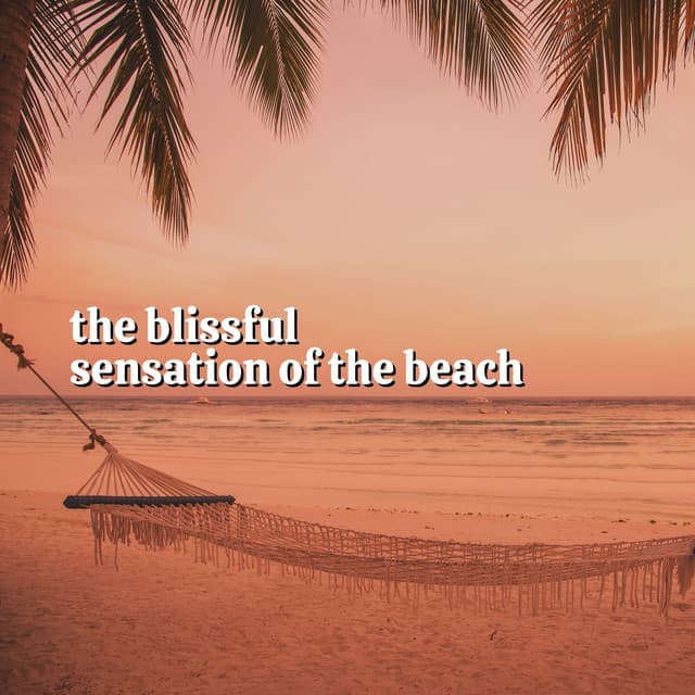 The Blissful Sensation of the Beach - Wave Sound Group