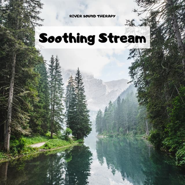 Soothing Stream: Ambient Nature Sounds - River Sound Therapy