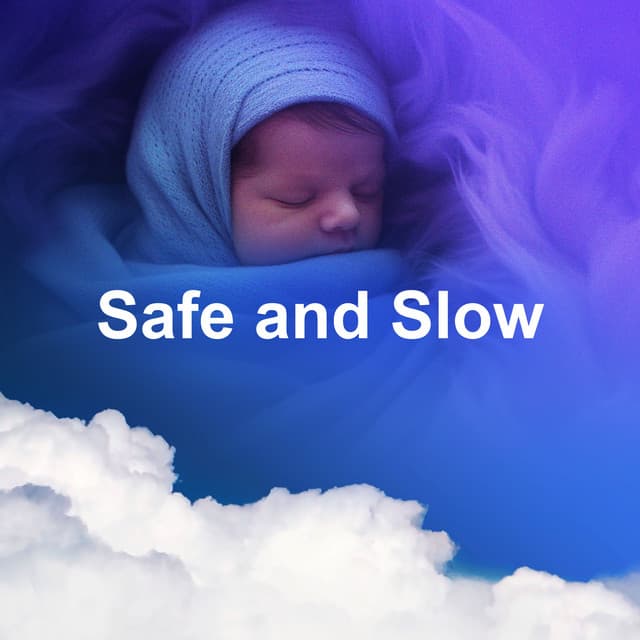 Safe and Slow - Baby Lullaby