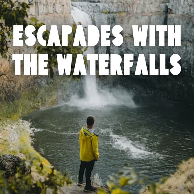 Escapades with the Waterfalls - The Water Sleepers