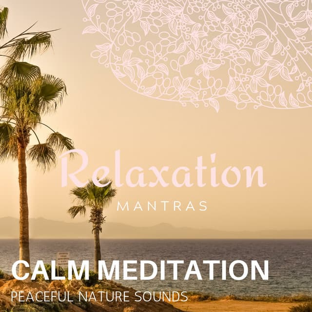 Calm Meditation - Peaceful Nature Sounds - Relaxing Minds