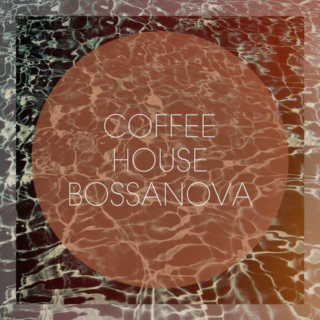 Coffee house bossanova - The Best Of Chill Out Lounge