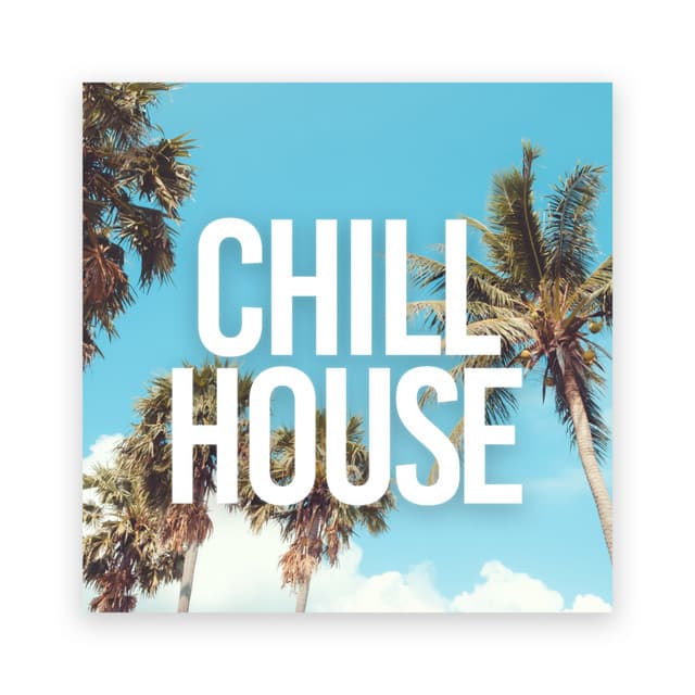 Chill House - Ibiza House Classics