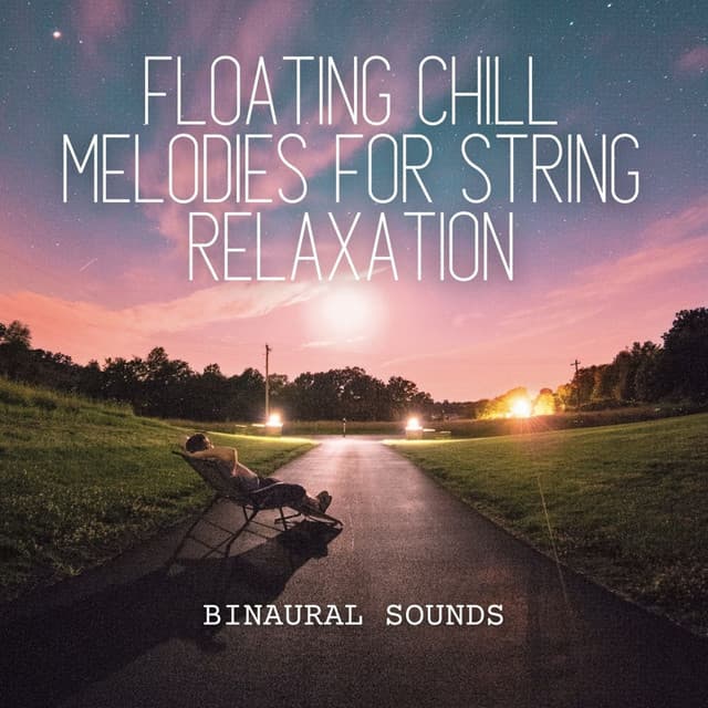 Binaural Sounds: Floating Chill Melodies for String Relaxation - Noise Radio 1