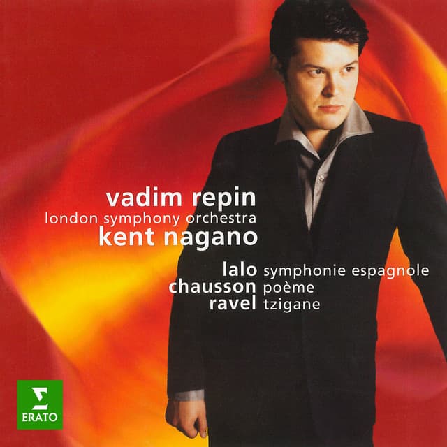 Lalo: Symphonie espagnole, Op. 21 - Ravel: Tzigane, M. 76 - Chausson: Poème, Op. 25 - Vadim Repin
