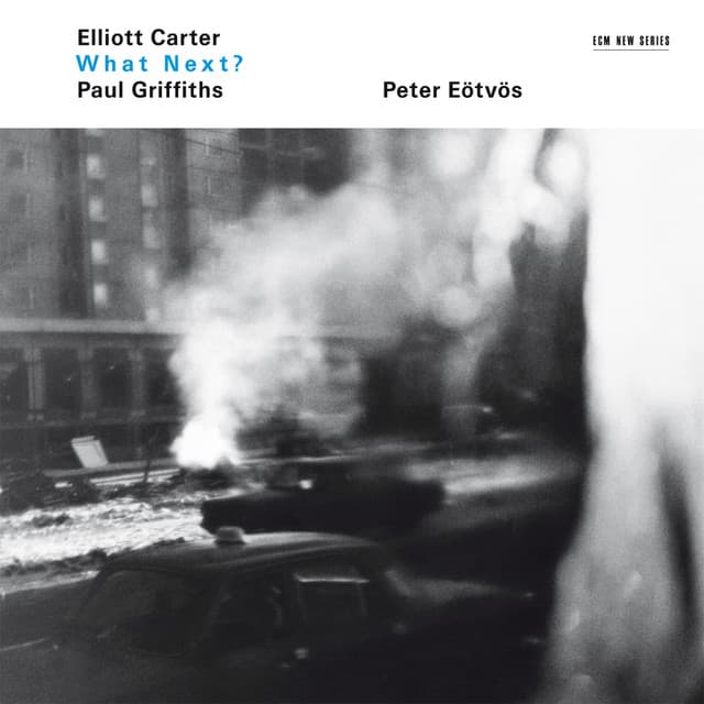 Carter: Asko Concerto - Griffiths: What Next? - Elliott Carter