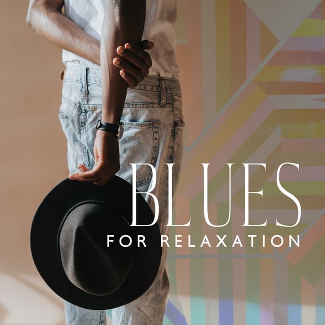 Blues for Relaxation: Cool Instrumental Music for Positive Mood - Modern Blues Zone