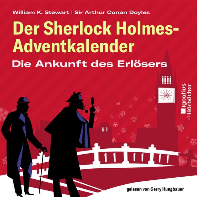 Die Ankunft des Erlösers - Der Sherlock Holmes-Adventkalender - Die Ankunft des Erlösers