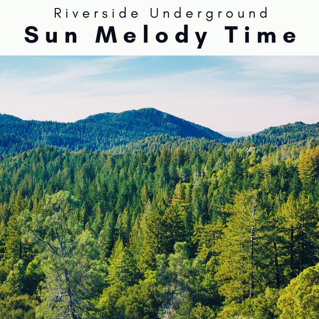 4 Ever Sun Melody Time - Riverside Underground
