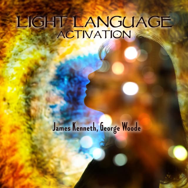 Light Language Activation - James Kenneth