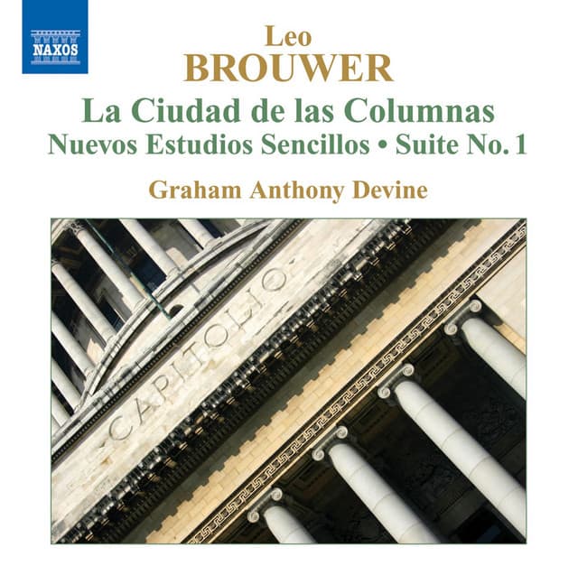 Brouwer: Guitar Music, Vol. 4 - La Ciudad De Las Columnas / Nuevos Estudios Sencillos - Graham Anthony Devine