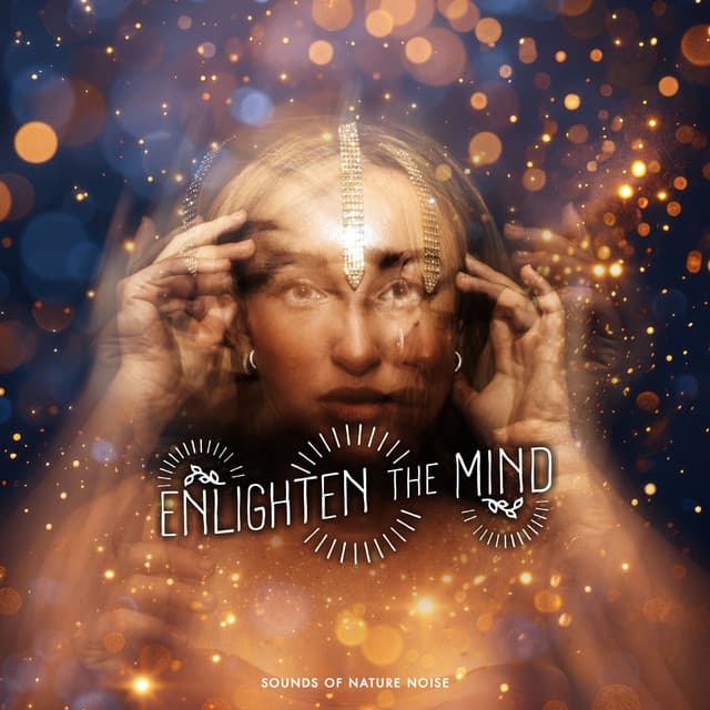 Enlighten the Mind - Sounds of Nature Noise