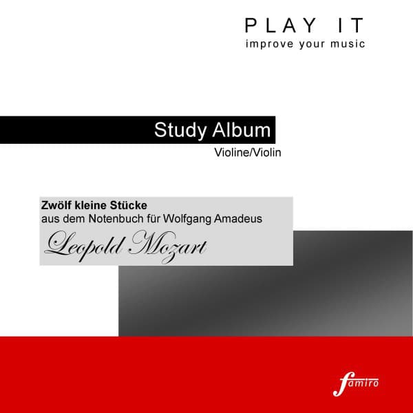 Play It - Study-Album for Violin: Leopold Mozart, Zwölf kleine Stücke aus dem Notenbuch für Wolfgang Amadeus - Leopold Mozart