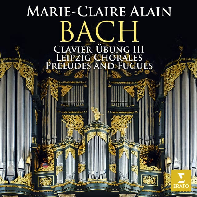 Bach: Clavier-Übung III, Leipzig Chorales & Preludes and Fugues - Johann Sebastian Bach