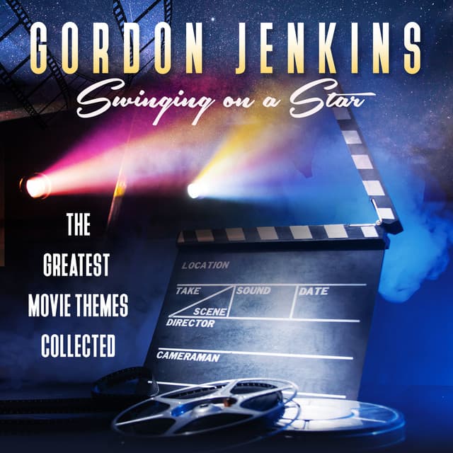 Swinging on a Star: The Greatest Movie Themes Collected - Gordon Jenkins