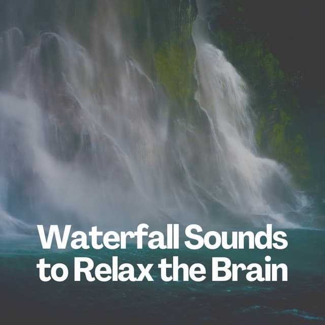 Waterfall Sounds to Relax the Brain - Sounds of Nature Noise