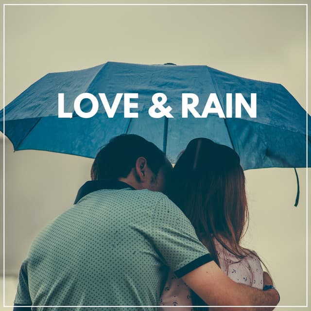 Love & Rain - Rain Radiance