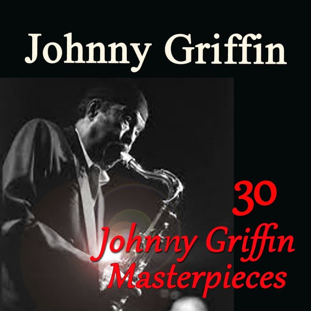 30 Johnny Griffin Masterpieces - Johnny Griffin