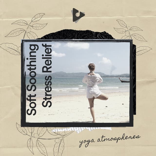 Soft Soothing Stress Relief - Yoga Atmospheres