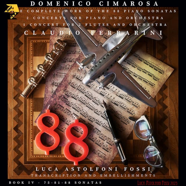 Domenico Cimarosa: 2 Concerts for piano and orchestra, 1 Concert for 2 flutes and orchestra, Sonatas No. 75, 81, 88. Book IV - Domenico Cimarosa