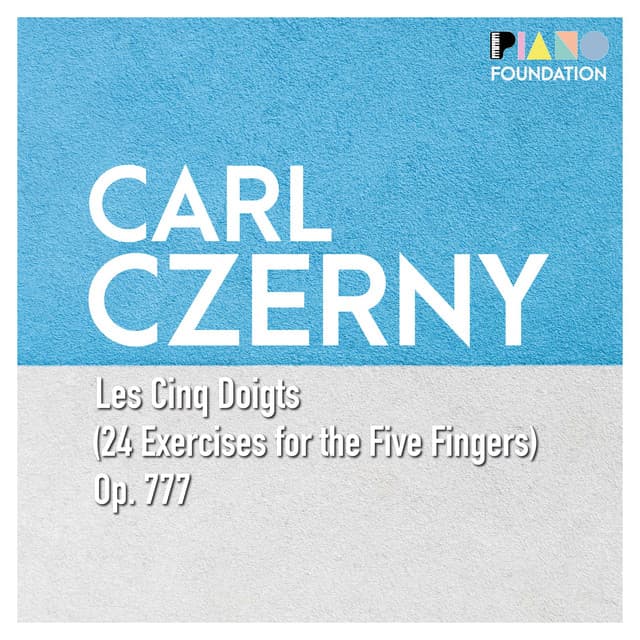 Carl Czerny: Les Cinq Doigts, Op. 777 - Carl Czerny