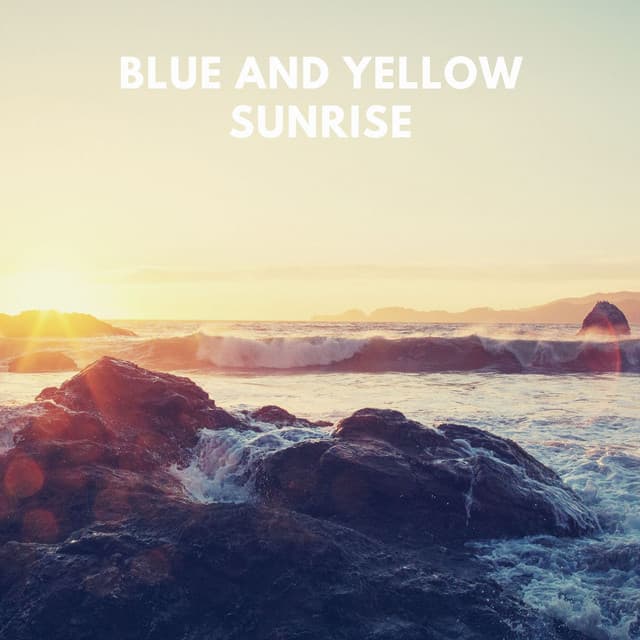 Blue and Yellow Sunrise - The White Noise Zen & Meditation Sound Lab