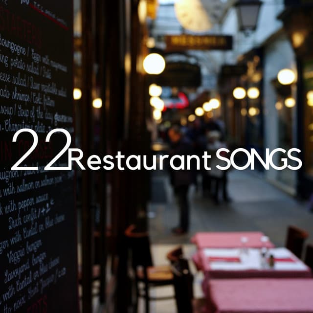 22 Restaurant Songs - the Best New Age Instrumental Relaxing Music for Restaurants, Hotels, Spa, Wellness Centers - All Night Long