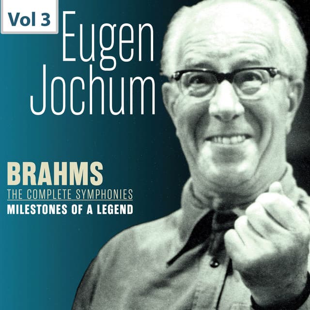 Milestones of a Legend: Eugen Jochum, Vol. 3 - Johannes Brahms
