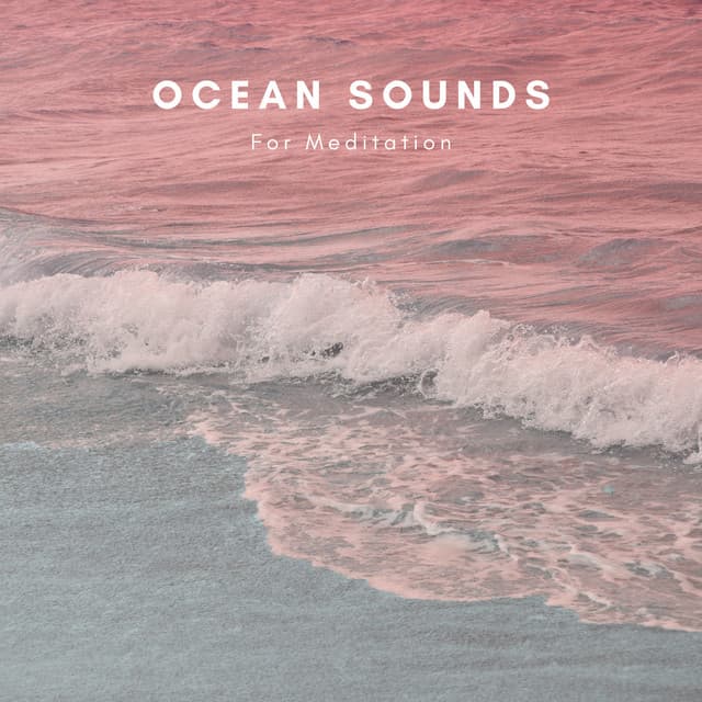 Ocean Sounds For Meditation - Natural Sounds Selections