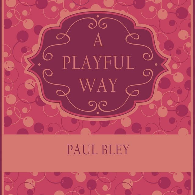 A Playful Way - Paul Bley